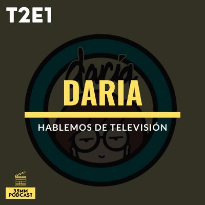 T2E1 - Hablemos de televisión | Daria T2E1 - Hablemos de televisión | Daria