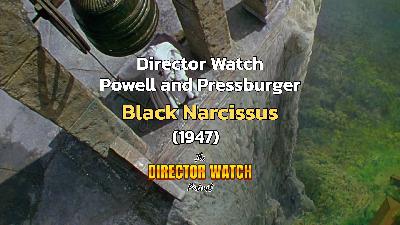 Director Watch Podcast Ep. 145 - 'Black Narcissus' (Powell and Pressburger, 1947) with Special Guest Dave Giannini Director Watch Podcast Ep. 145 - 'Black Narcissus' (Powell and Pressburger, 1947) with Special Guest Dave Giannini