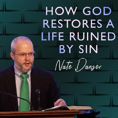 How God Restores a Life Ruined by Sin