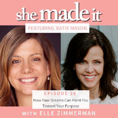 38. How Your Dreams Can Point You Toward Your Purpose - with Katie Mason