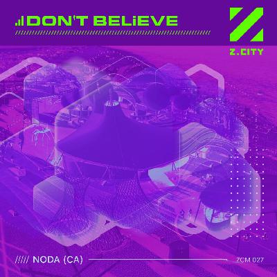 NODA (CA) – Don't Believe (ZCM027)