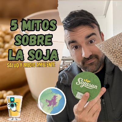 Mitos sobre soja ¿Es saludable? ¿Deforesta el amazonas? Mitos sobre soja ¿Es saludable? ¿Deforesta el amazonas?