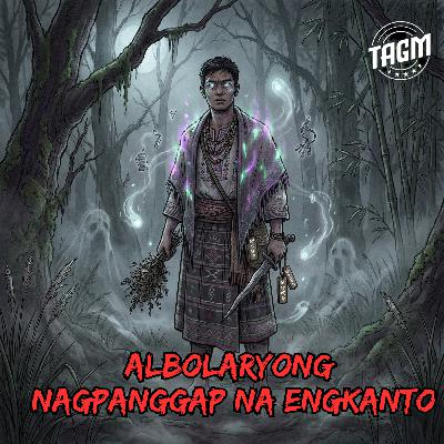 #332 ALBOLARYONG NAGPANGGAP NA ENGKANTO #332 ALBOLARYONG NAGPANGGAP NA ENGKANTO