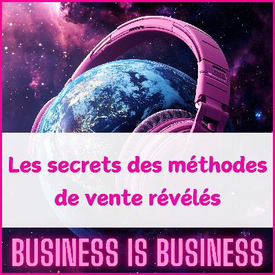 #1. Les Secrets des Méthodes de Vente Révélés #1. Les Secrets des Méthodes de Vente Révélés