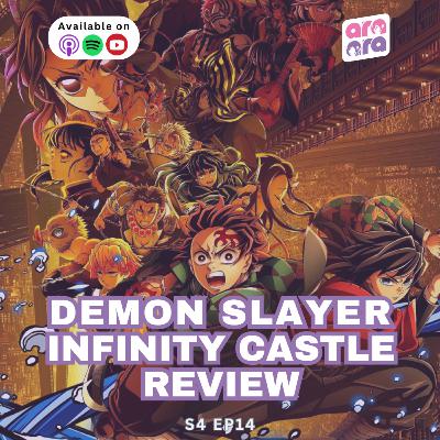 Demon Slayer Infinity Castle Full Recap and Discussion | Ara Ara S4 #14