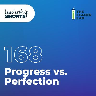 Progress vs. Perfection