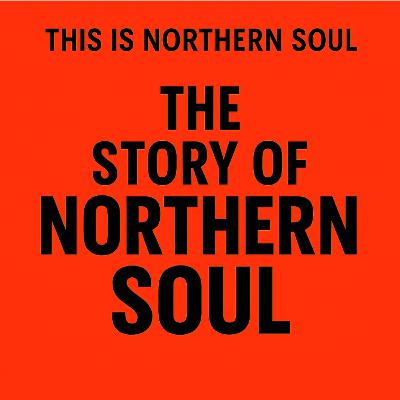 The Story of Northern Soul