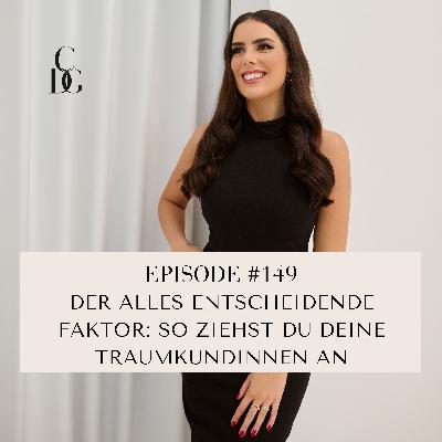#149 Der alles entscheidende Faktor: So ziehst du deine Traumkundinnen an