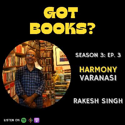 S3 Ep3 Rakesh Singh, Harmony (Varanasi, India)