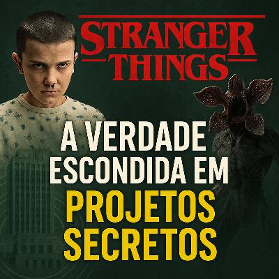 A VERDADE ESCONDIDA EM STRANGER THINGS