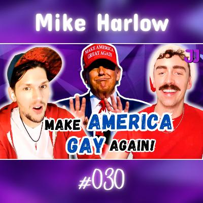 Mike Harlow: I'm Gay, I Voted For Trump, And I'm Not Sorry #030