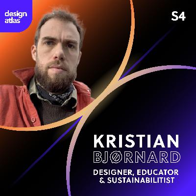 032: The Sustainabilitist: Exploring Kristian Bjørnard's Creative Landscape