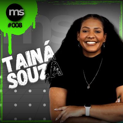 #008 - Tainá Souza (IDBR) #008 - Tainá Souza (IDBR)
