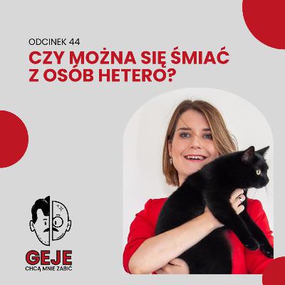 odc. 44 - Czy można się śmiać z osób hetero?