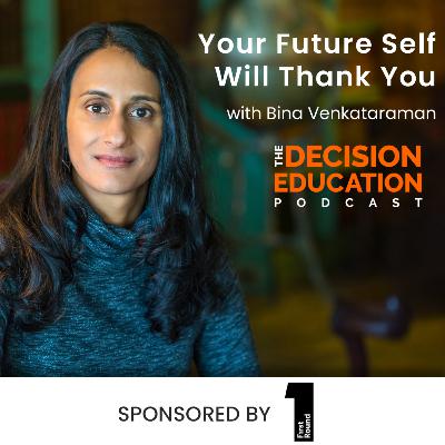 Episode 035: Your Future Self Will Thank You with Bina Venkataraman