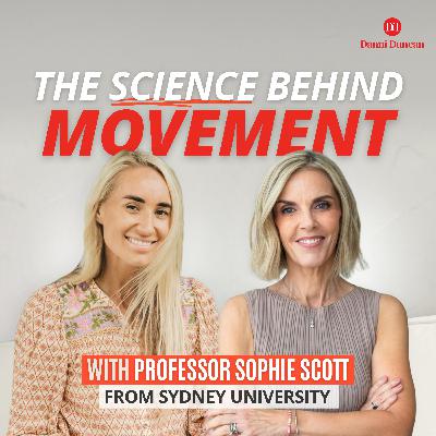 The Science Behind Movement: How Just 10 Minutes a Day Can IMPROVE Your Mental Health with Sydney University Professor Sophie Scott