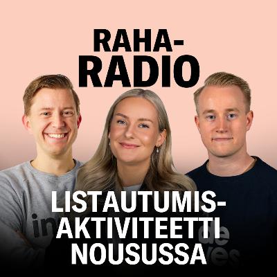 Listautumisikkuna auki, kansankapitalismi ja amerikkalaisyhtiöiden vetovoima | Raharadio #17