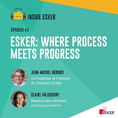 Esker : Where process meets progress