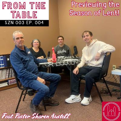 A Preview of Ash Wednesday & Lent! (feat. Sharon Austell) | From the Table