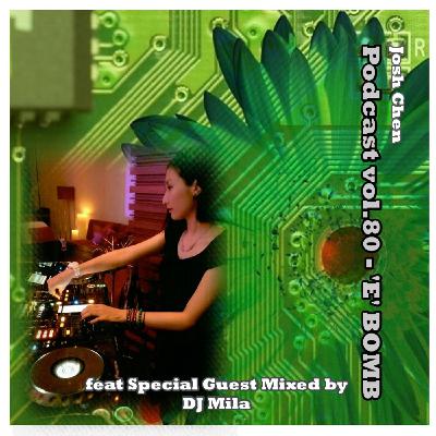 Podcast vol.80 - 'E' BOMB feat Special Guest Mixed by DJ Mila