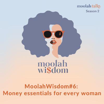 MoolahWisdom#6: Money essentials for every woman