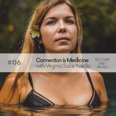 Connection Is Medicine - Humans I Trust with Virginia Salas Kastilio