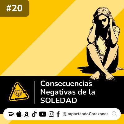 #20 🥀 Consecuencias Negativas de la SOLEDAD