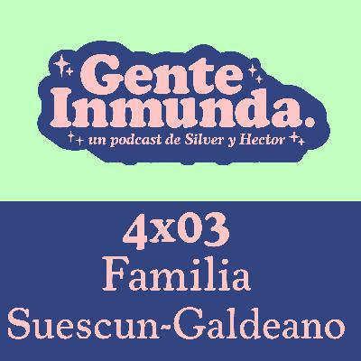 4x03 - Familia Suescun-Galdeano
