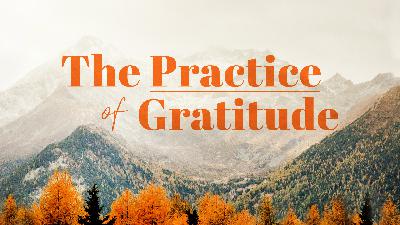 11/23 The Practice of Gratitude - Video