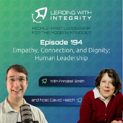 Ep.194: Empathy, Connection, and Dignity; Human Leadership, with Annabel Smith | Leadership Podcasts Ep.194: Empathy, Connection, and Dignity; Human Leadership, with Annabel Smith | Leadership Podcasts
