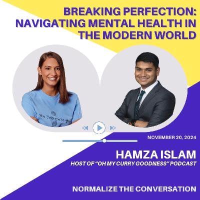Breaking Perfection: Navigating Mental Health in the Modern World with Hamza Islam