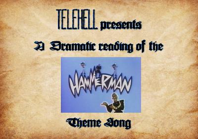 A Dramatic Reading of the Hammerman Theme Song
