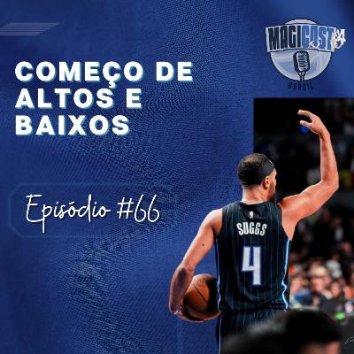 Magicast Brasil #66 | Começo de altos e baixos