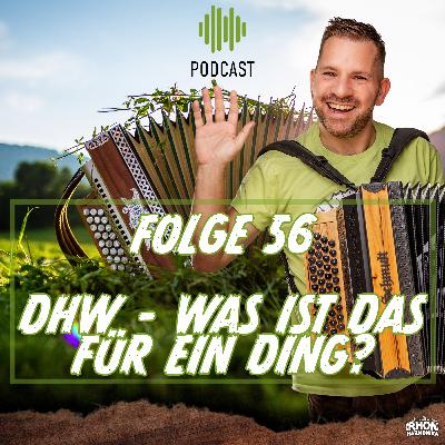 Folge 56: DHW - Was für ein Ding?