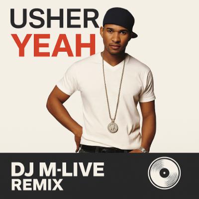 Yeah (DJ M-LIVE REMIX)