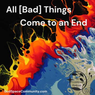 All Bad Things Come to an End