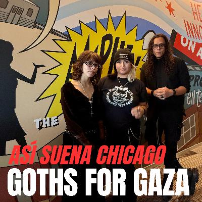 Así suena Chicago: Chicago Gothic Scene + Grave Love (Goths for Gaza)