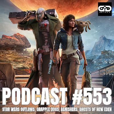 553. Star Wars Outlaws, Grapple Dogs: Cosmic Canines, Banishers: Ghosts of New Eden 553. Star Wars Outlaws, Grapple Dogs: Cosmic Canines, Banishers: Ghosts of New Eden