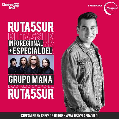Ruta 5 Sur - Especial Mana (6 de Mayo) Ruta 5 Sur - Especial Mana (6 de Mayo)