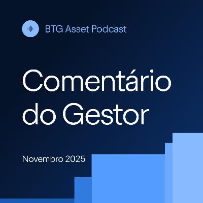 Comentário do Gestor | Novembro 2025