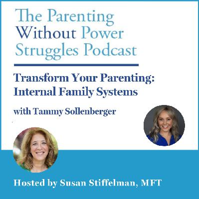 3:25 Transform Your Parenting: Internal Family Systems with Tammy Sollenberger