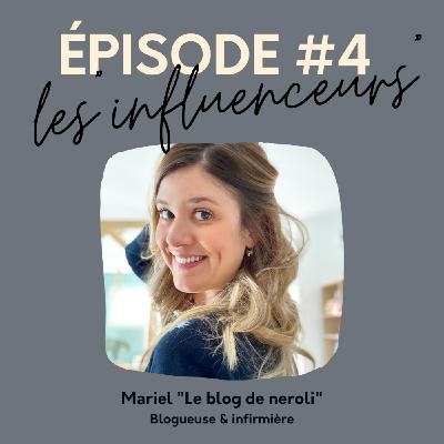 #4 Les "influenceurs" avec Mariel (Le blog de Néroli)