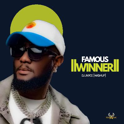 Famous - Winner (DJ Jnyce Mashup) Famous - Winner (DJ Jnyce Mashup)