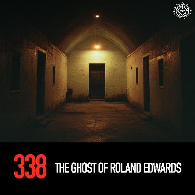 The Ghost of Roland Edwards The Ghost of Roland Edwards