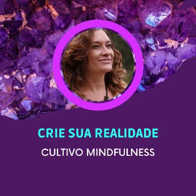 Cultive Mindfulness