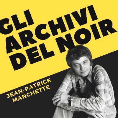 Jean-Patrick Manchette - la serie noir esistenzialista