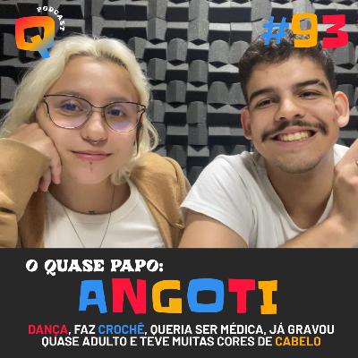 #93 - O QUASE PAPO: JULIA ANGOTI #93 - O QUASE PAPO: JULIA ANGOTI