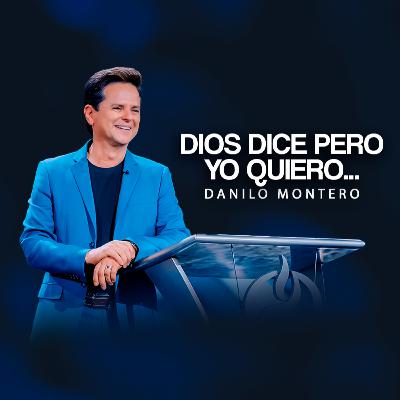 ENTRE LO QUE DIOS DICE Y LO QUE YO QUIERO - Danilo Montero | Prédicas Cristianas 2025