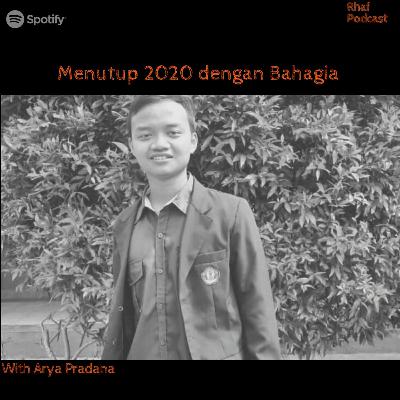 Eps.30 Menutup 2020 dengan Bahagia with Arya Pradana (Last Episode of Season 1) Eps.30 Menutup 2020 dengan Bahagia with Arya Pradana (Last Episode of Season 1)