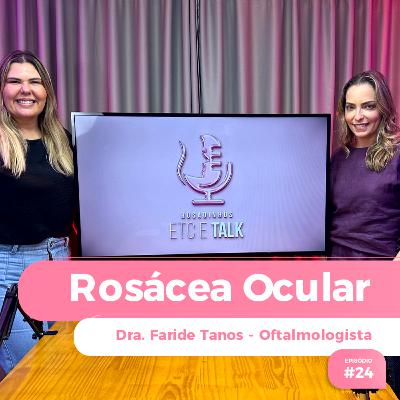 Episódio #24 - Rosácea Ocular Episódio #24 - Rosácea Ocular